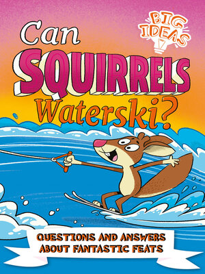 cover image of Can Squirrels Waterski?
